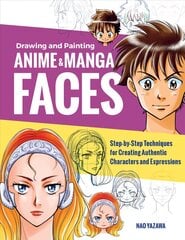 Drawing and Painting Anime and Manga Faces: Step-by-Step Techniques for Creating Authentic Characters and Expressions цена и информация | Книги о питании и здоровом образе жизни | pigu.lt