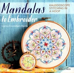 Mandalas to Embroider: Kaleidoscope Stitching in a Hoop цена и информация | Книги об искусстве | pigu.lt