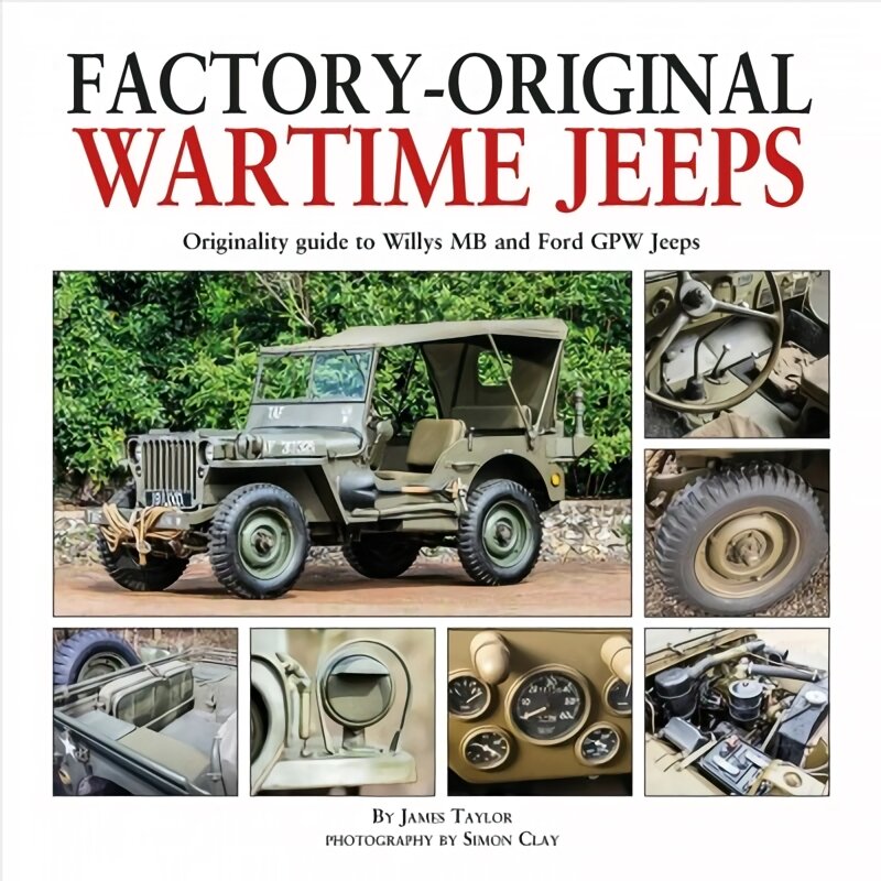 Factory-Original Wartime Jeeps: Originality Guide covering wartime Willys MB and Ford GPW Jeeps kaina ir informacija | Kelionių vadovai, aprašymai | pigu.lt