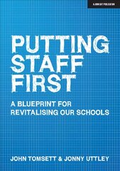 Putting Staff First: A blueprint for a revitalised profession kaina ir informacija | Socialinių mokslų knygos | pigu.lt