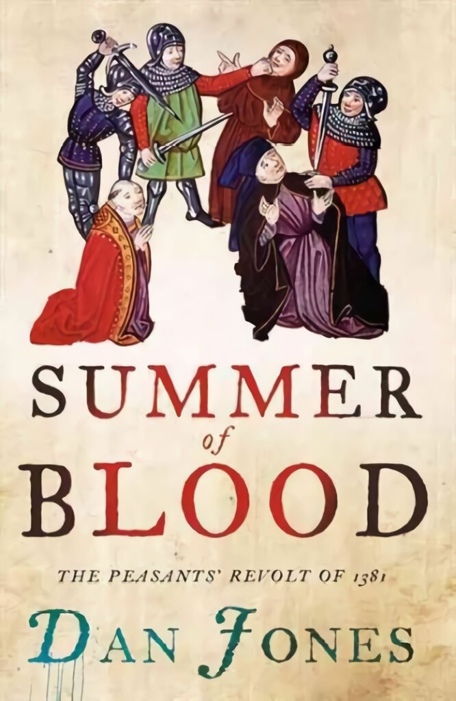 Summer of Blood: The Peasants' Revolt of 1381 цена и информация | Istorinės knygos | pigu.lt