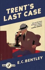Trent's Last Case kaina ir informacija | Fantastinės, mistinės knygos | pigu.lt