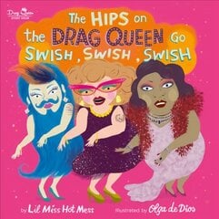 The Hips on the Drag Queen Go Swish, Swish, Swish kaina ir informacija | Knygos paaugliams ir jaunimui | pigu.lt