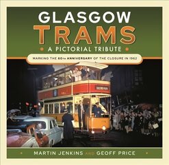 Glasgow Trams: A Pictorial Tribute цена и информация | Путеводители, путешествия | pigu.lt