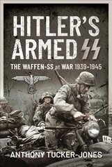 Hitler's Armed SS: The Waffen-SS at War, 1939 1945 kaina ir informacija | Istorinės knygos | pigu.lt