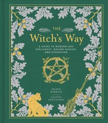 Witch's Way: A Guide to Modern-Day Spellcraft, Nature Magick, and Divination цена и информация | Самоучители | pigu.lt