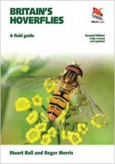 Britain's Hoverflies: A Field Guide - Revised and Updated Second Edition 2nd Revised edition цена и информация | Книги о питании и здоровом образе жизни | pigu.lt