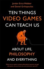 Ten Things Video Games Can Teach Us: (about life, philosophy and everything) kaina ir informacija | Istorinės knygos | pigu.lt