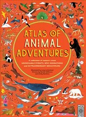 Atlas of Animal Adventures: Natural Wonders, Exciting Experiences and Fun Festivities from the Four Corners of the Globe цена и информация | Книги для подростков и молодежи | pigu.lt