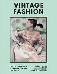 Vintage Fashion: Collecting and wearing designer classics цена и информация | Книги об искусстве | pigu.lt