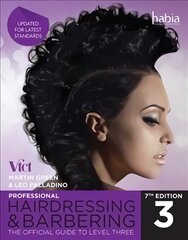 Professional Hairdressing & Barbering: The Official Guide to Level 3 International Edition, Level 3, Professional Hairdressing & Barbering The Official Guide to kaina ir informacija | Socialinių mokslų knygos | pigu.lt