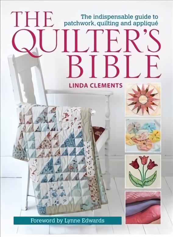 Quilter's Bible: The Indispensable Guide to Patchwork, Quilting and Applique kaina ir informacija | Knygos apie meną | pigu.lt