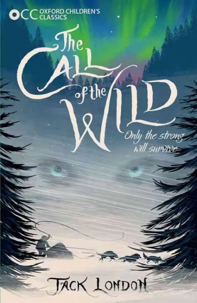 Oxford Children's Classics: The Call of the Wild kaina ir informacija | Knygos paaugliams ir jaunimui | pigu.lt