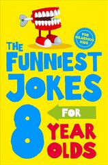 Funniest Jokes for 8 Year Olds kaina ir informacija | Knygos paaugliams ir jaunimui | pigu.lt
