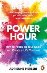 Power Hour: How to Focus on Your Goals and Create a Life You Love kaina ir informacija | Saviugdos knygos | pigu.lt