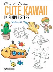 How to Draw: Cute Kawaii: In Simple Steps цена и информация | Книги об искусстве | pigu.lt