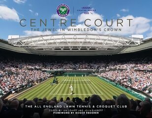 Centre Court: The Jewel In Wimbledon's Crown 4th Revised edition цена и информация | Книги о питании и здоровом образе жизни | pigu.lt