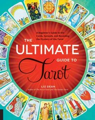 Ultimate Guide to Tarot: A Beginner's Guide to the Cards, Spreads, and Revealing the Mystery of the Tarot kaina ir informacija | Saviugdos knygos | pigu.lt