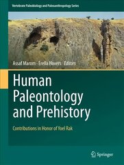 Human Paleontology and Prehistory: Contributions in Honor of Yoel Rak 1st ed. 2017 kaina ir informacija | Socialinių mokslų knygos | pigu.lt