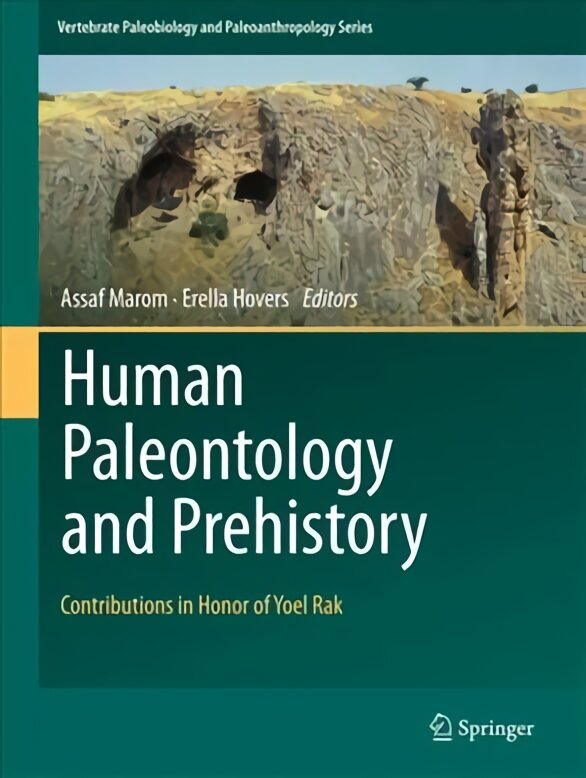 Human Paleontology and Prehistory: Contributions in Honor of Yoel Rak 1st ed. 2017 цена и информация | Socialinių mokslų knygos | pigu.lt