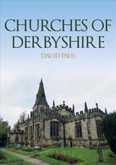 Churches of Derbyshire цена и информация | Книги об архитектуре | pigu.lt