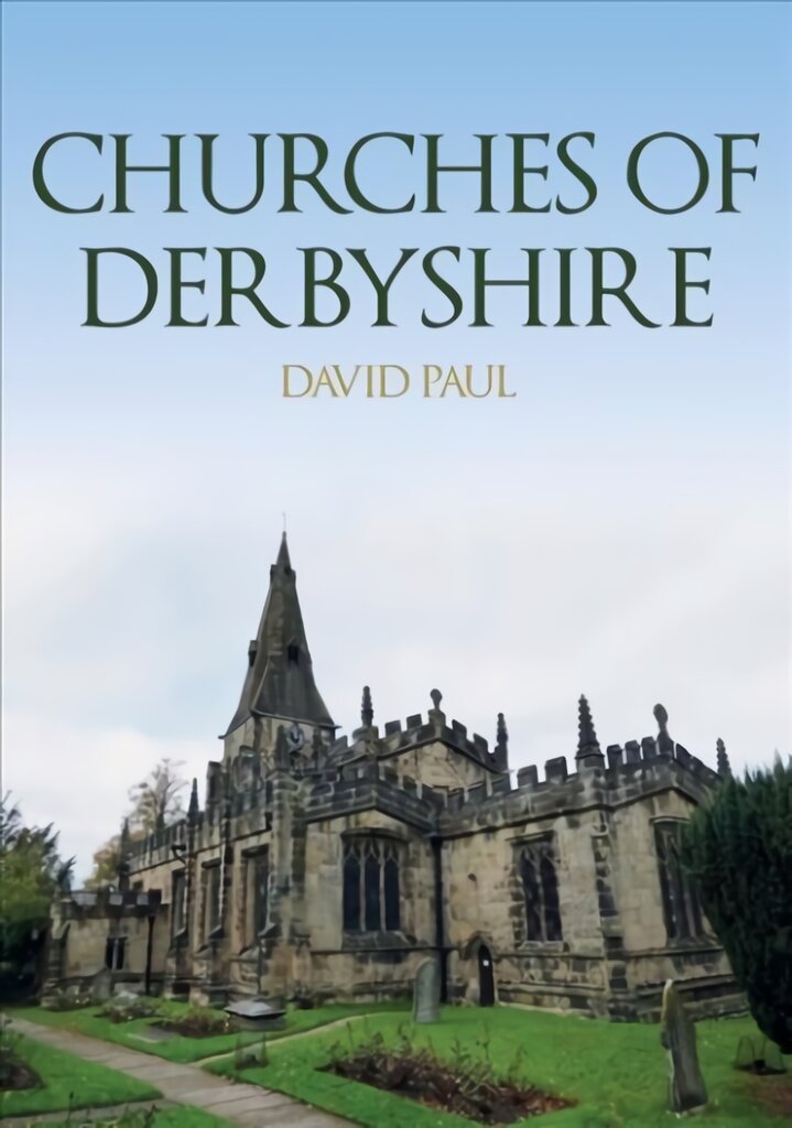 Churches of Derbyshire kaina ir informacija | Knygos apie architektūrą | pigu.lt