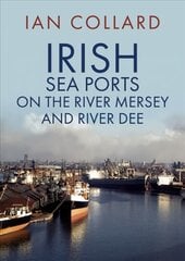Irish Sea Ports on the River Mersey and River Dee цена и информация | Путеводители, путешествия | pigu.lt