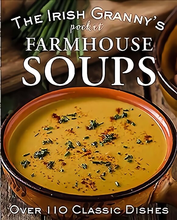 Irish Granny's Pocket Farmhouse Soups цена и информация | Receptų knygos | pigu.lt
