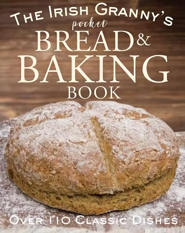 Irish Granny's Pocket Book of Bread and Baking цена и информация | Receptų knygos | pigu.lt