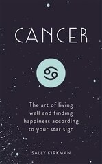 Cancer: The Art of Living Well and Finding Happiness According to Your Star Sign kaina ir informacija | Saviugdos knygos | pigu.lt