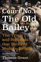 Court Number One: The Trials and Scandals that Shocked Modern Britain kaina ir informacija | Ekonomikos knygos | pigu.lt