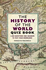 History of the World Quiz Book: 1,000 Questions and Answers to Test Your Knowledge kaina ir informacija | Knygos apie sveiką gyvenseną ir mitybą | pigu.lt