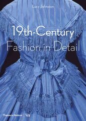 19th-Century Fashion in Detail (Victoria and Albert Museum) цена и информация | Книги об искусстве | pigu.lt