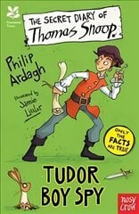 National Trust: The Secret Diary of Thomas Snoop, Tudor Boy Spy kaina ir informacija | Knygos paaugliams ir jaunimui | pigu.lt
