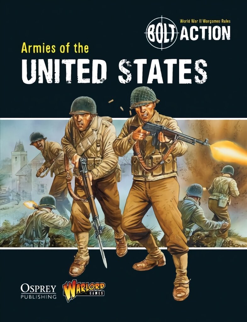 Bolt Action: Armies of the United States: Armies of the United States kaina ir informacija | Knygos apie sveiką gyvenseną ir mitybą | pigu.lt