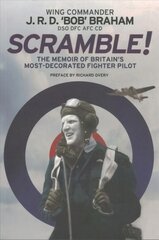 Scramble!: The Memoir of Britain's Most-Decorated RAF Fighter Pilot kaina ir informacija | Istorinės knygos | pigu.lt