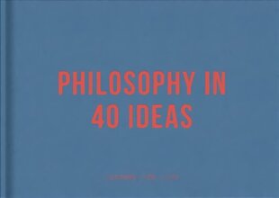 Philosophy in 40 ideas: lessons for life цена и информация | Исторические книги | pigu.lt
