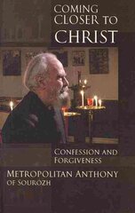 Coming Closer To Christ: Confession and Forgiveness цена и информация | Духовная литература | pigu.lt