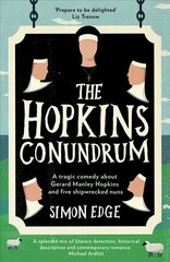 Hopkins Conundrum: A Tragic Comedy About Gerard Manley Hopkins and Five Shipwrecked Nuns kaina ir informacija | Fantastinės, mistinės knygos | pigu.lt