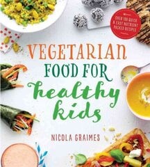 Vegetarian Food for Healthy Kids: Over 100 Quick and Easy Nutrient-Packed Recipes цена и информация | Книги рецептов | pigu.lt