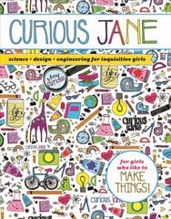 Curious Jane: Science plus Design plus Engineering for Inquisitive Girls цена и информация | Книги для подростков  | pigu.lt