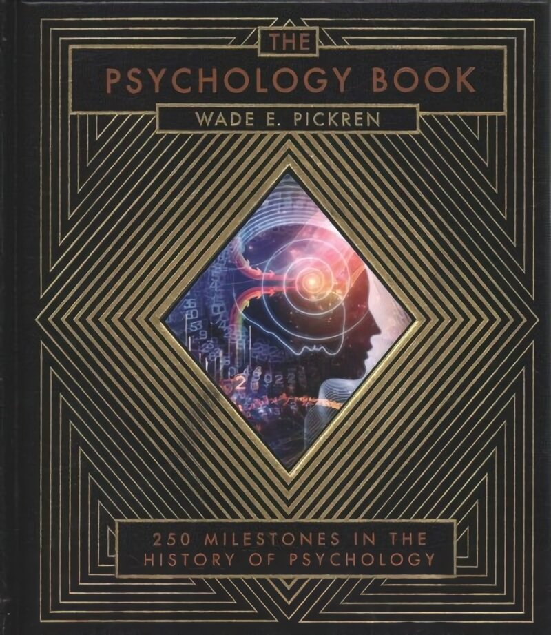 Psychology Book: From Shamanism to Cutting-Edge Neuroscience, 250 Milestones in the History of Psychology цена и информация | Socialinių mokslų knygos | pigu.lt