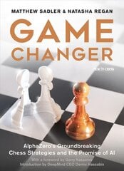 Game Changer: AlphaZero's Groundbreaking Chess Strategies and the Promise of AI kaina ir informacija | Knygos apie sveiką gyvenseną ir mitybą | pigu.lt