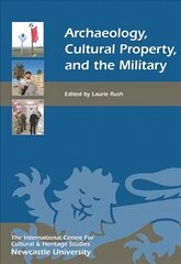 Archaeology, Cultural Property, and the Military, 3 цена и информация | Исторические книги | pigu.lt