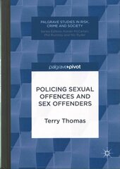 Policing Sexual Offences and Sex Offenders 2016 1st ed. 2016 kaina ir informacija | Socialinių mokslų knygos | pigu.lt