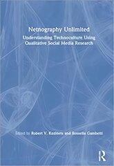 Netnography Unlimited: Understanding Technoculture Using Qualitative Social Media Research kaina ir informacija | Ekonomikos knygos | pigu.lt