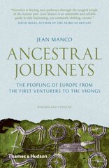 Ancestral Journeys: The Peopling of Europe from the First Venturers to the Vikings Revised and updated edition kaina ir informacija | Istorinės knygos | pigu.lt