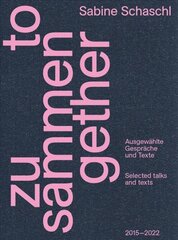 Zusammen / Together (Bilingual edition): Ausgewahlte Gesprache und Texte / Selected talks and texts цена и информация | Книги об искусстве | pigu.lt