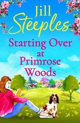 Starting Over at Primrose Woods: Escape to the countryside for the start of a brand new series from Jill Steeples for 2022 цена и информация | Фантастика, фэнтези | pigu.lt