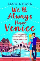 We'll Always Have Venice: Escape to Italy with Leonie Mack for the perfect feel-good read for 2022 kaina ir informacija | Fantastinės, mistinės knygos | pigu.lt